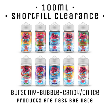 *Clearance* Burst My Bubble / Candy / On Ice 100ml 0mg Shortfill E-liquids *Past BBE Date*