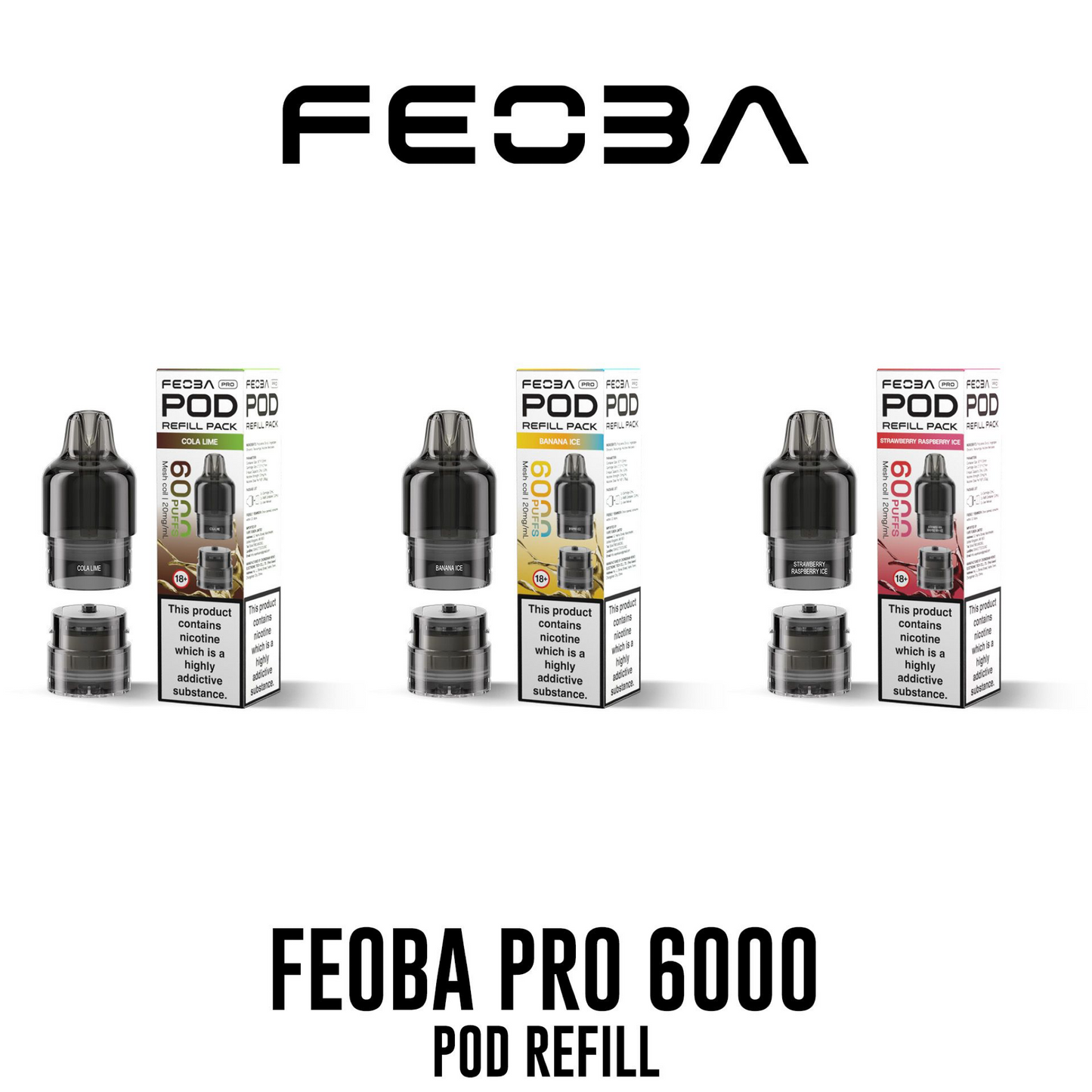 Feoba Pro 6000 Replacement Pre-filled Disposable Pods - 20mg